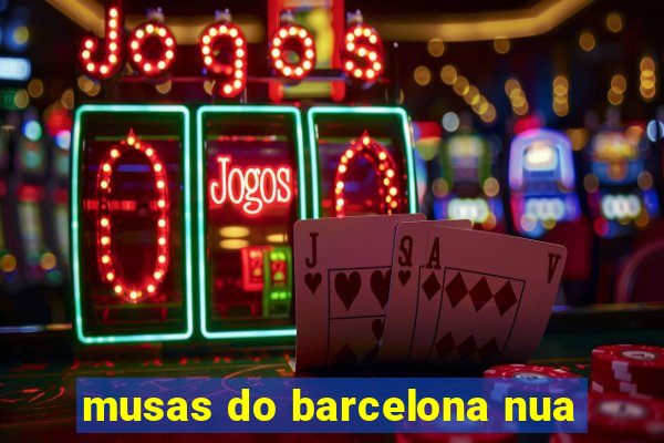 musas do barcelona nua